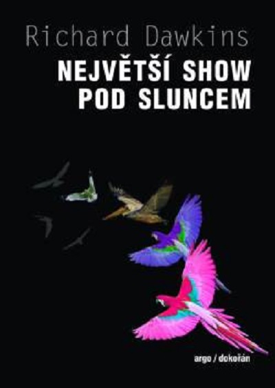 Největší show pod Sluncem -- Důkazy evoluce.  Autor: Richard Dawkins