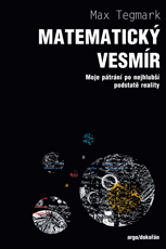 Max Tegmark: MatematickĂ˝ vesmĂ­r. Argo a DokoĹ™Ăˇn 2016