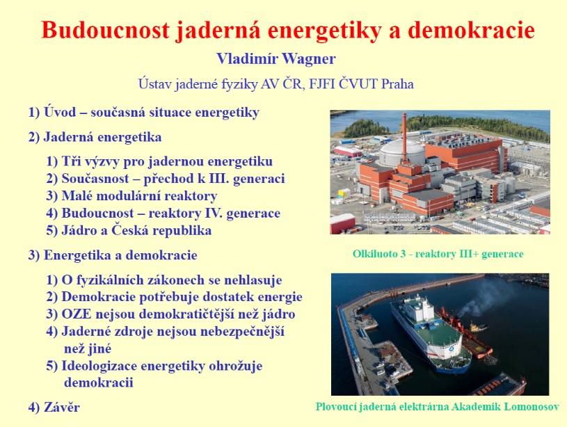 Obsah přednášky Jaderná energetika a demokracie připravená pro seminář na FHS UK.