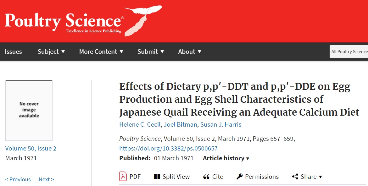 V Joel Bitmanově práci uveřejněné v roce 1971 časopisem Poultry Science se uvádí, že když byly křepelky krmeny DDT spolu s normálním množstvím vápníku, skořápky se jim neztenčily. doi.org/10.3382/ps.0500657