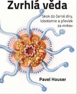 Pavlu Houserovi se podařilo sestavit sbírku kuriozit, zajímavostí, hypotéz, sporů i dedukcí – a hlavně dobré zábavy. Nakladatel: Nová vlna, počet stran: 370, 129 Kč. Podrobnosti zde. Koupit lze na Palmknihy a Kosmas.