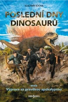 Poslední dny dinosaurů aneb Výprava za pravěkou apokalypsou  (Kosmas, 2016)