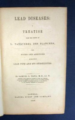 LEAD DISEASES: A Treatise From the French of L. Tanquerel Des Planches, with Notes and Additions on the Use of Lead Pipe and Its Substitutes.  Louis Tanquerel des Planches, January 1, 1848.