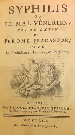 Fracastorovo epického dílo Syphilis (ze 16. století) nestratilo na aktuálnosti ani po staletích. Zde je ve francouzském překladu z roku 1753. Kredit: HSLS.