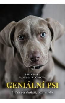 Brian Hare, Vanessa Woodsová: Geniální psi: Zvířata jsou chytřejší, než si myslíte (Dokořán)