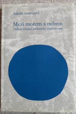 Dovolujeme si upozornit na autorovu knihu: Mezi mořem a nebem (Odkaz iónské archaické vnímavosti). Červený Kostelec: Pavel Mervart, 2010. 
O souběžném vzniku filosofie, astronomie a meteorologie v řecké archaické době, převážně u Míléťanů (Thalés, Anaximandros, Anaximenés). V kontextu novinek v archaické poezii.