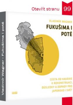 Vladimír Wagner: Fukušima I poté: Cesta od havárie k rekonstrukci, důsledky a dopady pro Japonsko i svět. (Kosmas).