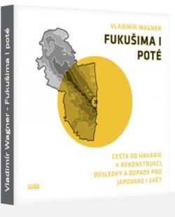 Co se v březnu 2011 v jaderné elektrárně Fukušima I stalo, co následovalo a jak havárie ovlivňuje přístup ke špičkovým technologiím a zejména k energetice… Kredit: V. Wagner.