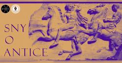 Tento článek vznikl jako příprava na přednášku s více obrázky pro festival Sny o antice na FF UK, v úterý 21. 4. od 17:30 v posluchárně 301 v hlavní budově na nám. Jana Palacha