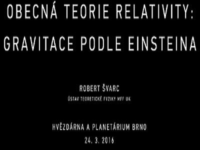 Robert Švarc Obecná teorie relativity: Gravitace podle Einsteina